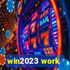 win2023 work